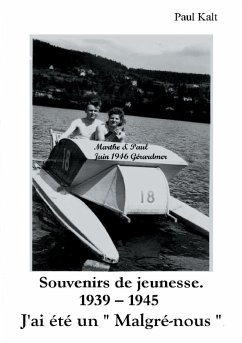 Souvenirs de jeunesse 1939 - 1945 - Kalt, Paul