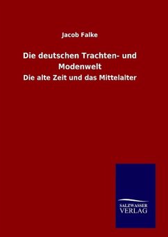 Die deutschen Trachten- und Modenwelt - Falke, Jacob