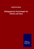 Pädagogische Psychologie für Schule und Haus Pädagogische Psychologie für Schule und Haus