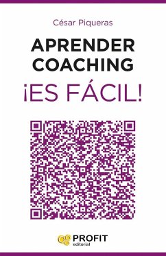 Aprender coaching ¡es fácil! : todo lo que necesitas saber sobre el coaching de forma clara, amena y útil - Piqueras Gómez de Albacete, César