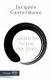 ¿Cómo se puede ser zen?