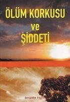 Ölüm Korkusu ve Siddeti - Gazali, Imam-I