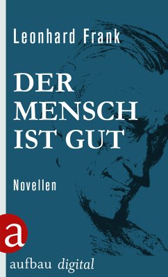 Der Mensch ist gut (eBook, ePUB) - Frank, Leonhard