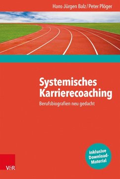 Systemisches Karrierecoaching (eBook, ePUB) - Balz, Hans-Jürgen; Plöger, Peter