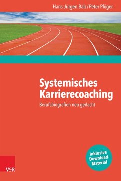 Systemisches Karrierecoaching (eBook, PDF) - Balz, Hans-Jürgen; Plöger, Peter