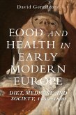Food and Health in Early Modern Europe (eBook, PDF)