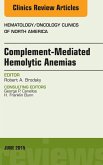Complement-mediated Hemolytic Anemias, An Issue of Hematology/Oncology Clinics of North America (eBook, ePUB)