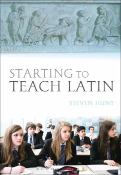Starting to Teach Latin (eBook, PDF) - Hunt, Steven