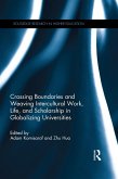 Crossing Boundaries and Weaving Intercultural Work, Life, and Scholarship in Globalizing Universities (eBook, ePUB)