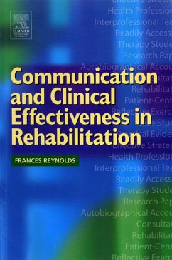 Communication and Clinical Effectiveness in Rehabilitation (eBook, ePUB) - Reynolds, Frances