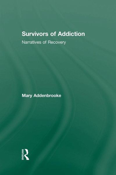 Survivors of Addiction (eBook, ePUB) Survivors of Addiction (eBook, ePUB)
