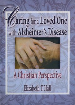 Caring for a Loved One with Alzheimer's Disease (eBook, ePUB) - Hall, Elizabeth T; Koenig, Harold G
