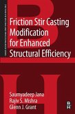 Friction Stir Casting Modification for Enhanced Structural Efficiency (eBook, ePUB)
