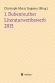 1. Bubenreuther Literaturwettbewerb 2015 (eBook, ePUB)