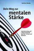 Dein Weg zur mentalen Stärke (eBook, ePUB)