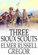Three Sioux Scouts (eBook, ePUB) - Bild 1