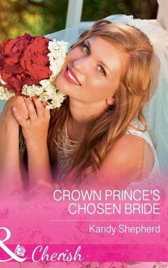 Crown Prince's Chosen Bride (eBook, ePUB) - Shepherd, Kandy