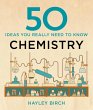 50 Chemistry Ideas You Really Need to... - Bild 1