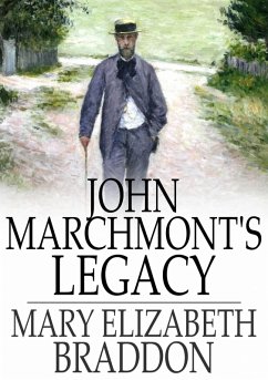 John Marchmont's Legacy (eBook, ePUB) - Braddon, Mary Elizabeth