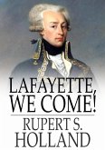 Lafayette, We Come! (eBook, ePUB)