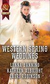 Western Spring Weddings: The City Girl and the Rancher / His Springtime Bride / When a Cowboy Says I Do (Mills & Boon Historical) (eBook, ePUB)