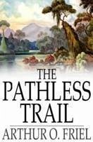 Pathless Trail (eBook, PDF) - Friel, Arthur O.