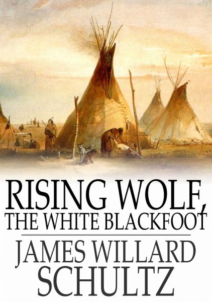 Rising Wolf, the White Blackfoot (eBook, ePUB)