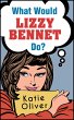 What Would Lizzy Bennet Do? (eBook,... - Bild 1