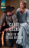 Wed To The Texas Outlaw (Mills & Boon Historical) (The Walker Twins, Book 2) (eBook, ePUB)