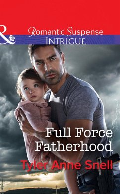Full Force Fatherhood (Mills & Boon Intrigue) (Orion Security, Book 2) (eBook, ePUB) - Snell, Tyler Anne