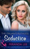 The Italian's Ruthless Seduction (Mills & Boon Modern) (Rich, Ruthless and Renowned, Book 1) (eBook, ePUB)