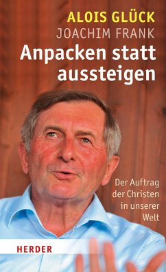 Anpacken statt Aussteigen (eBook, ePUB) - Glück, Alois; Frank, Joachim