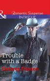 Trouble With A Badge (eBook, ePUB)