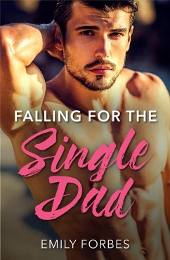 Falling For The Single Dad (eBook, ePUB) - Forbes, Emily Falling For The Single Dad (eBook, ePUB) - Forbes, Emily