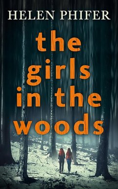 The Girls In The Woods (The Annie Graham crime series, Book 5) (eBook, ePUB) - Phifer, Helen