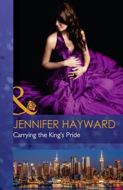 Carrying The King's Pride (Mills & Boon Modern) (Kingdoms & Crowns, Book 1) (eBook, ePUB) - Hayward, Jennifer