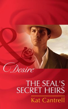 The Seal's Secret Heirs (Mills & Boon Desire) (Texas Cattleman's Club: Lies and Lullabies, Book 5) (eBook, ePUB) - Cantrell, Kat