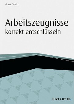 Arbeitszeugnisse korrekt entschlüsseln (eBook, ePUB) - Fröhlich, Oliver