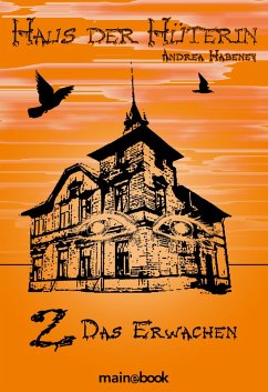 Das Erwachen / Haus der Hüterin Bd.2 (eBook, ePUB) - Habeney, Andrea