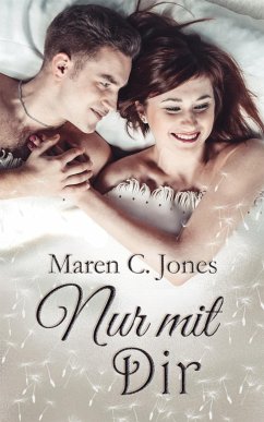 Nur mit Dir (eBook, ePUB) - Jones, Maren C.