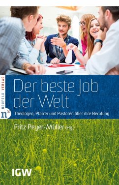 Der beste Job der Welt (eBook, ePUB) - Bigger, Leo; Bühlmann, Martin; Faix, Tobias; Wentland, Gaby