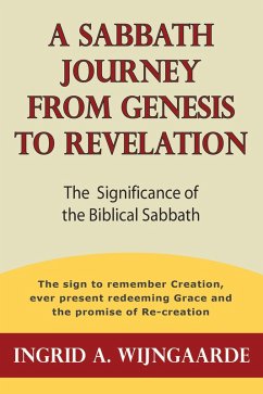A Sabbath Journey from Genesis to Revelation (eBook, ePUB) - Wijngaarde, Ingrid A.