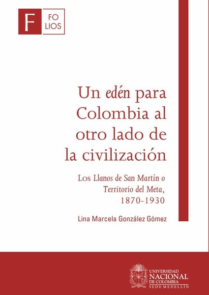 Un edén para Colombia al otro lado de la civilización (eBook, ePUB) Un edén para Colombia al otro lado de la civilización (eBook, ePUB)