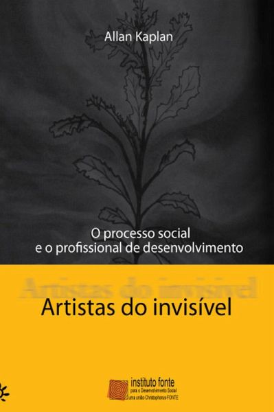 Artistas do invisível: O processo social e o profissional de desenvolvimento (eBook, ePUB) Artistas do invisível: O processo social e o profissional de desenvolvimento (eBook, ePUB)
