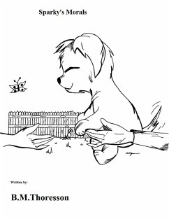 Sparky's Morals (eBook, ePUB) - Thoresson, B. M.