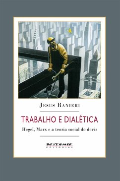 Trabalho e dialética (eBook, PDF) - Ranieri, Jesus