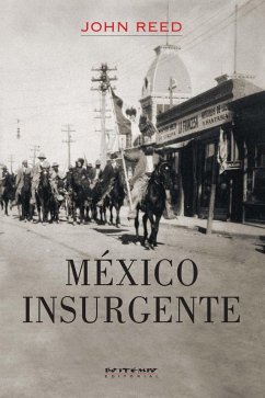 México insurgente (eBook, PDF) - Reed, John
