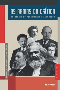 As armas da crítica (eBook, ePUB) - Marx, Karl; Engels, Friedrich; Lênin, Vladímir; Trótski, Leon; Luxemburgo, Rosa; Gramsci, Antonio