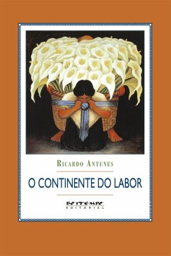 O continente do labor (eBook, PDF) - Antunes, Ricardo