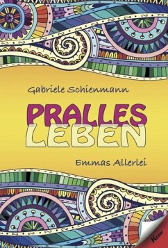 Pralles Leben (eBook, ePUB) - Schienmann, Gabriele